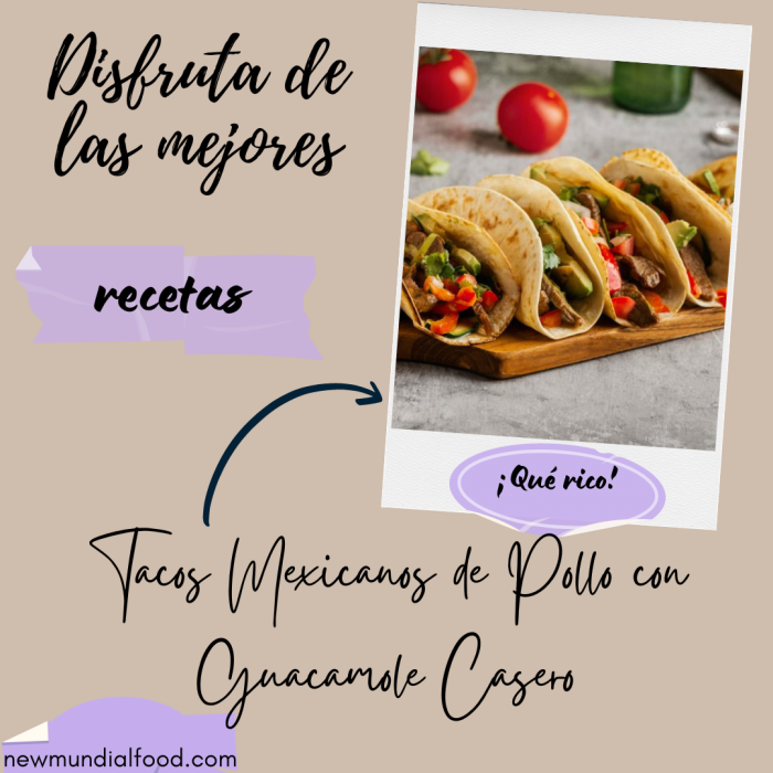 Tacos Mexicanos de Pollo con Guacamole Casero